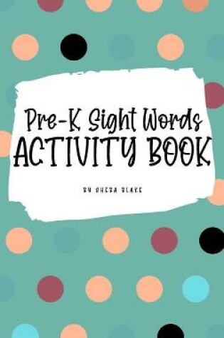 Cover of Pre-K Sight Words Tracing Activity Book for Children (6x9 Hardcover Puzzle Book / Activity Book)