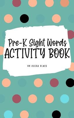 Book cover for Pre-K Sight Words Tracing Activity Book for Children (6x9 Hardcover Puzzle Book / Activity Book)