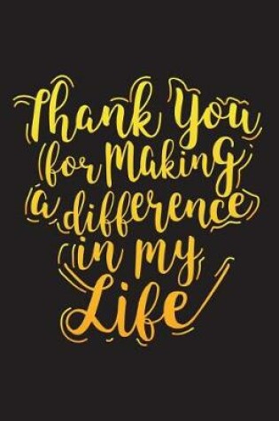 Cover of Thank You for Making a Difference in My Life