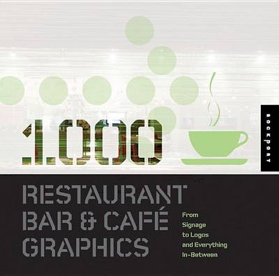 Book cover for 1,000 Restaurant Bar and Cafe Graphics: From Signage to Logos and Everything in Between