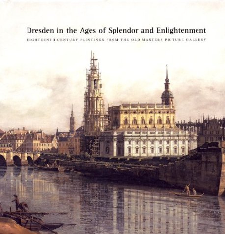 Book cover for Dresden in the Ages of Splendor and Enlightenment