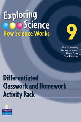 Cover of Exploring Science : How Science Works Year 9 Differentiated Classroom and Homework Activity Pack