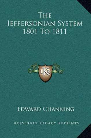 Cover of The Jeffersonian System 1801 to 1811