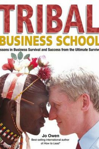 Cover of Tribal Business School - Lessons in Business      Survival and Success From the Ultimate Survivors