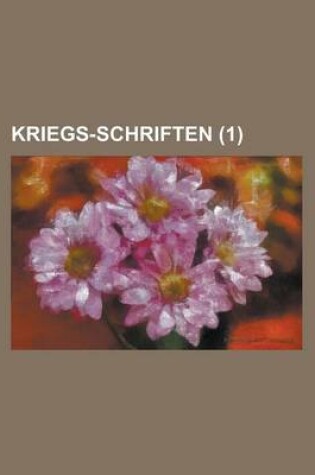 Cover of Kriegs-Schriften (1 )