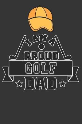 Book cover for I Am A Proud Golf Dad