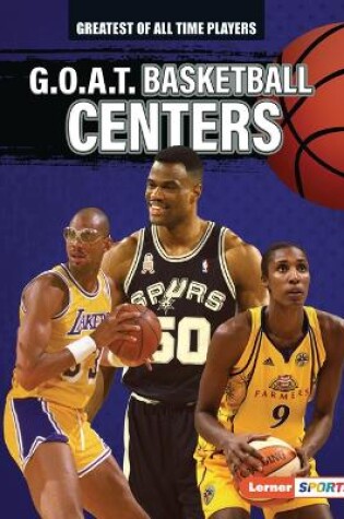Cover of G.O.A.T. Basketball Centers