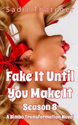 Book cover for Fake It Until You Make It Season 8