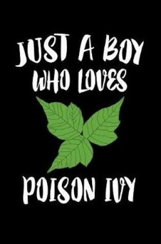 Cover of Just A Boy Who Loves Poison Ivy