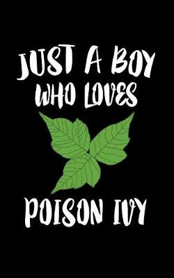 Book cover for Just A Boy Who Loves Poison Ivy
