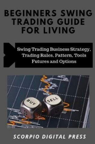 Cover of Beginner's Swing Trading Guide For Living