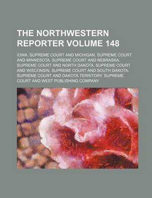 Book cover for The Northwestern Reporter Volume 148