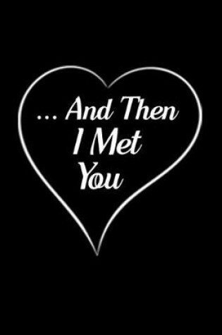 Cover of And Then I Met You