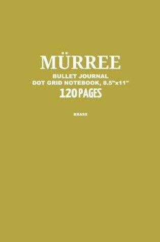Cover of Murree Bullet Journal, Brass, Dot Grid Notebook, 8.5" x 11", 120 Pages