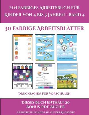 Book cover for Drucksachen für Vorschulen (Ein farbiges Arbeitsbuch für Kinder von 4 bis 5 Jahren - Band 4)