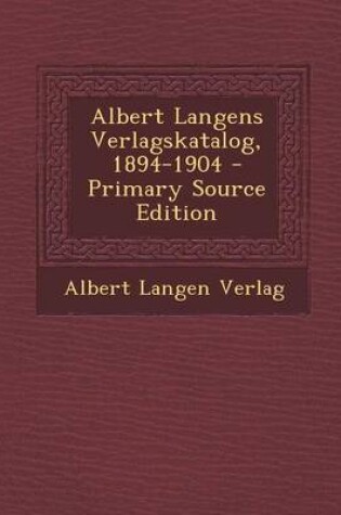 Cover of Albert Langens Verlagskatalog, 1894-1904 - Primary Source Edition