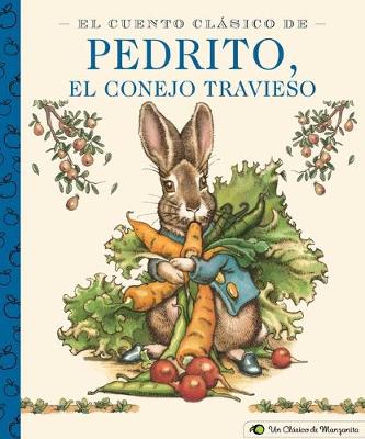 Book cover for El Cuento Clásico De Pedrito, El Conejo Travieso
