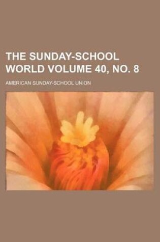 Cover of The Sunday-School World Volume 40, No. 8