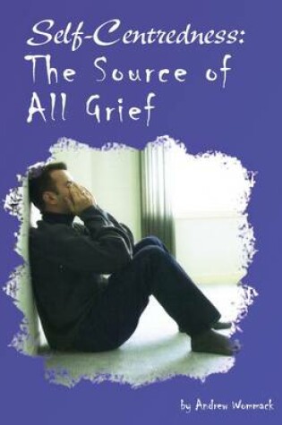 Cover of Self-centredness: The Root of All Grief