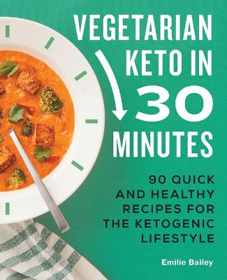 Book cover for Vegetarian Keto in 30 Minutes