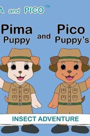 Cover of Pima Puppy and Pico Puppy's Insect Adventure