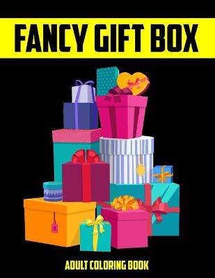Book cover for Fancy Gift Box Adult Coloring Book