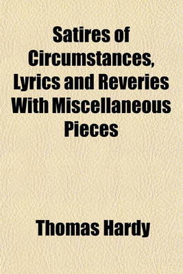 Book cover for Satires of Circumstances, Lyrics and Reveries with Miscellaneous Pieces