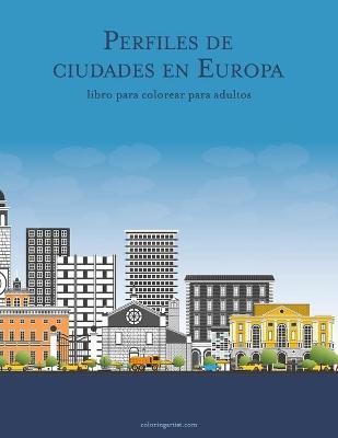 Book cover for Perfiles de ciudades en Europa libro para colorear para adultos