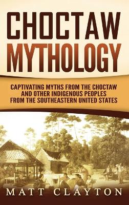 Book cover for Choctaw Mythology