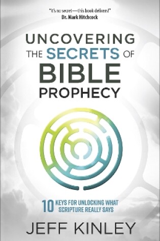 Cover of Uncovering the Secrets of Bible Prophecy