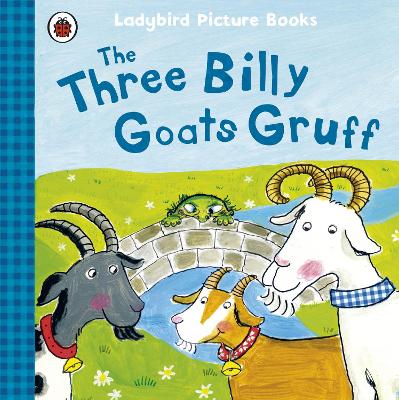 Cover of The Three Billy Goats Gruff: Ladybird First Favourite Tales