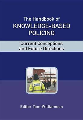 Book cover for The Handbook of Knowledge Based Policing: Current Conceptions and Future Directions