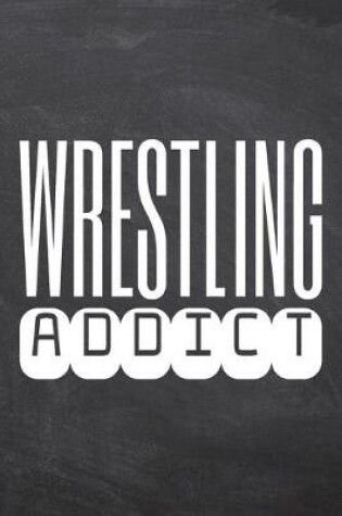 Cover of Wrestling Addict