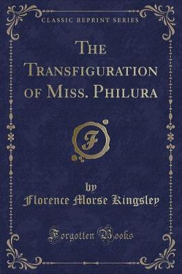 Book cover for The Transfiguration of Miss. Philura (Classic Reprint)