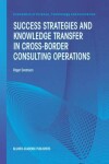 Book cover for Success Strategies and Knowledge Transfer in Cross-Border Consulting Operations