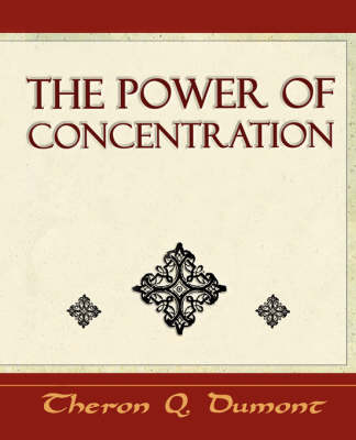 Book cover for The Power of Concentration - Learn How to Concentrate