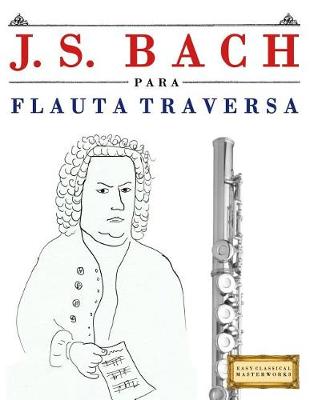 Book cover for J. S. Bach Para Flauta Traversa