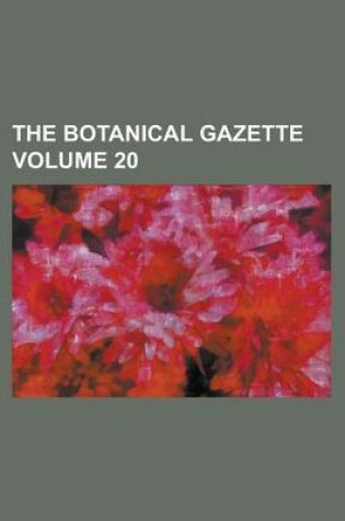 Cover of The Botanical Gazette Volume 20