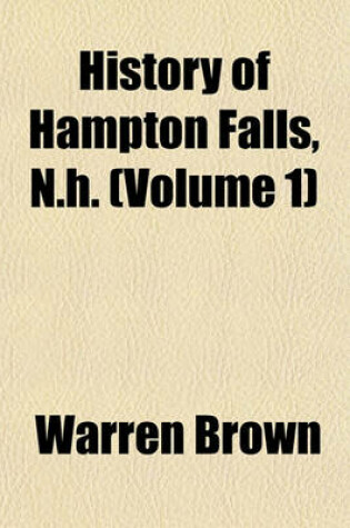 Cover of History of Hampton Falls, N.H. (Volume 1)