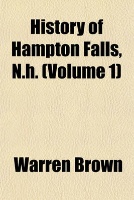 Book cover for History of Hampton Falls, N.H. (Volume 1)