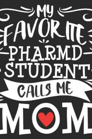 Cover of My Favorite PharmD Student Calls Me Mom