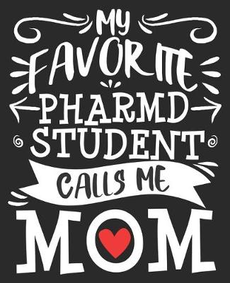 Book cover for My Favorite PharmD Student Calls Me Mom