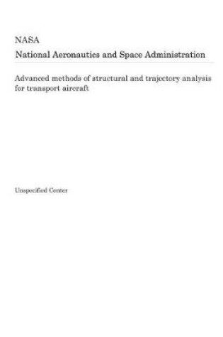 Cover of Advanced Methods of Structural and Trajectory Analysis for Transport Aircraft