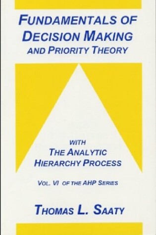 Cover of Fundamentals of Decision Making and Prority Theory with the Analytic Hierarchy Process