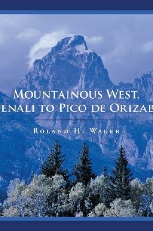 Cover of Mountainous West, Denali to Pico De Orizaba