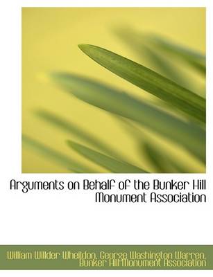 Book cover for Arguments on Behalf of the Bunker Hill Monument Association