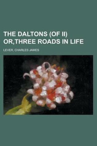 Cover of The Daltons (of II) Or, Three Roads in Life (II)