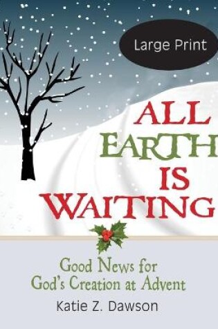 Cover of All Earth Is Waiting [Large Print]