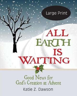 Book cover for All Earth Is Waiting [Large Print]