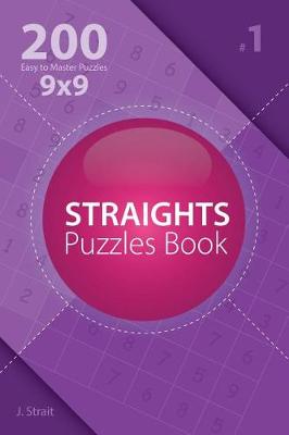 Book cover for Straights - 200 Easy to Master Puzzles 9x9 (Volume 1)